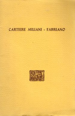 Cartiere Miliani – Fabriano. Caratteri, xilografie e carte